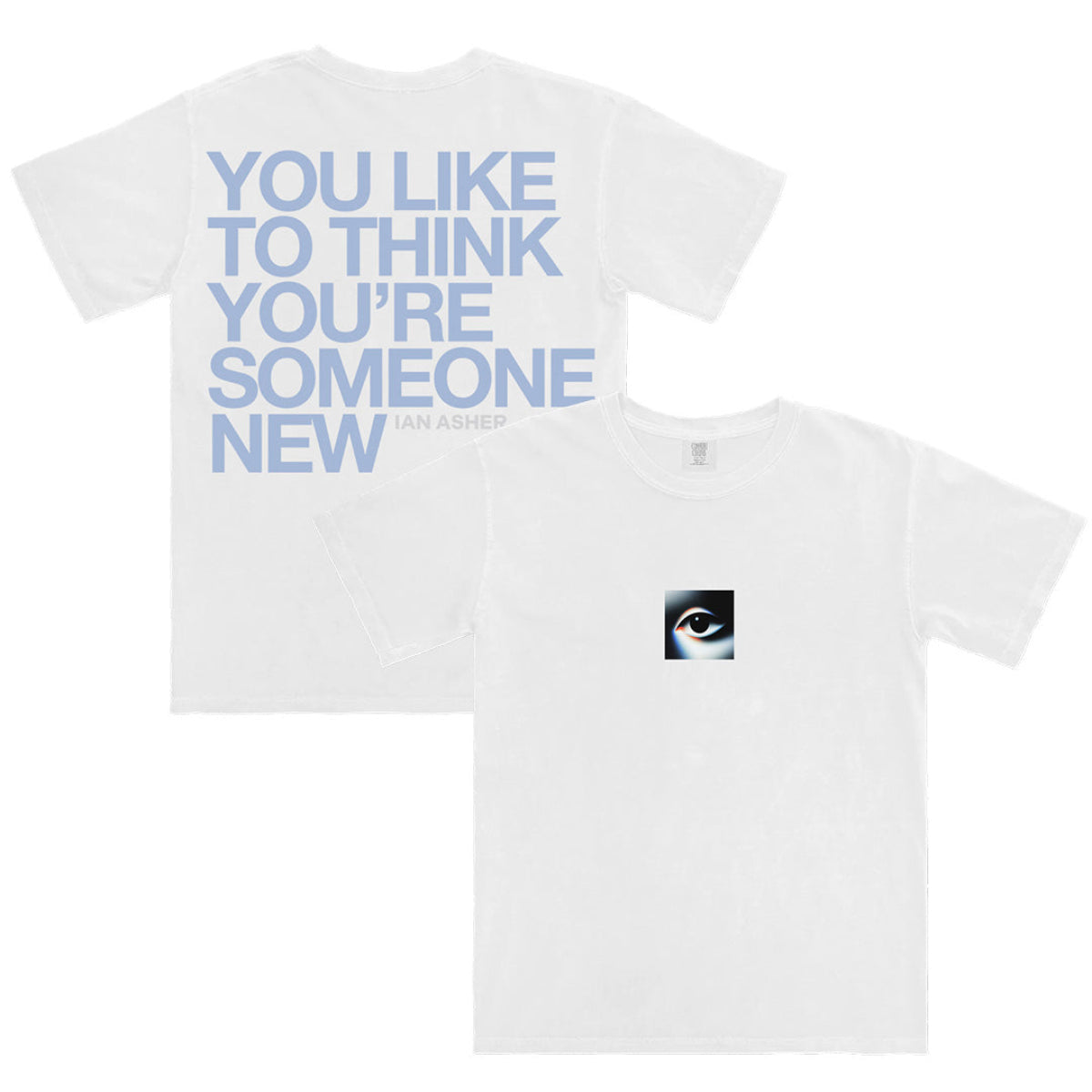 Think You're Someone New Tee